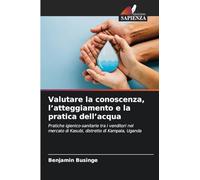 Valutare la conoscenza, l'atteggiamento e la pratica dell'acqua