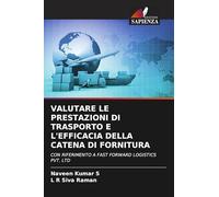 VALUTARE LE PRESTAZIONI DI TRASPORTO E L'EFFICACIA DELLA CATENA DI FORNITURA: CON RIFERIMENTO A FAST FORWARD LOGISTICS PVT. LTD