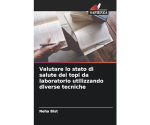 Valutare lo stato di salute dei topi da laboratorio utilizzando diverse tecniche