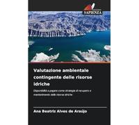 Valutazione ambientale contingente delle risorse idriche: Disponibilità a pagare come strategia di recupero e mantenimento delle risorse idriche