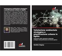 Valutazione ambientale strategica e pianificazione urbana in Egitto: Integrazione della valutazione ambientale strategica nella pianificazione territoriale egiziana