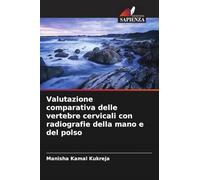 Valutazione comparativa delle vertebre cervicali con radiografie della mano e del polso