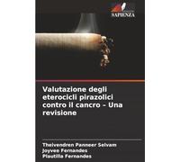 Valutazione degli eterocicli pirazolici contro il cancro - Una revisione