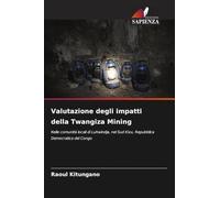 Valutazione degli impatti della Twangiza Mining: Nelle comunità locali di Luhwindja, nel Sud Kivu, Repubblica Democratica del Congo
