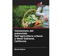 Valutazione del potenziale dell'agricoltura urbana a West Oakland, California