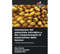 Valutazione del potenziale microbico e del comportamento di maturazione delle banane: Irradiazione gamma delle banane
