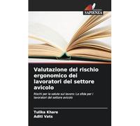Valutazione del rischio ergonomico dei lavoratori del settore avicolo: Rischi per la salute sul lavoro: La sfida per i lavoratori del settore avicolo