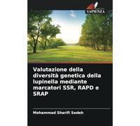 Valutazione della diversità genetica della lupinella mediante marcatori SSR, RAPD e SRAP