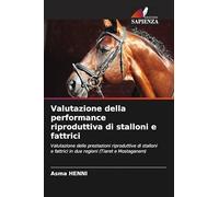 Valutazione della performance riproduttiva di stalloni e fattrici: Valutazione delle prestazioni riproduttive di stalloni e fattrici in due regioni (Tiaret e Mostaganem)