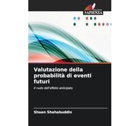 Valutazione della probabilità di eventi futuri: Il ruolo dell'affetto anticipato