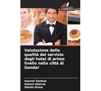 Valutazione della qualità del servizio degli hotel di primo livello nella città di Gondar