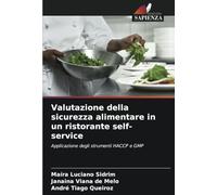 Valutazione della sicurezza alimentare in un ristorante self-service: Applicazione degli strumenti HACCP e GMP