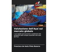 Valutazione dell'Açaí sul mercato globale: I suoi impatti socio-economici e ambientali nella prospettiva dello sviluppo sostenibile nello stato del Pará