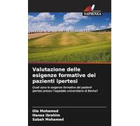 Valutazione delle esigenze formative dei pazienti ipertesi: Quali sono le esigenze formative dei pazienti ipertesi presso l'ospedale universitario di Benha?