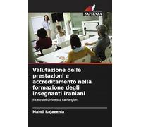 Valutazione delle prestazioni e accreditamento nella formazione degli insegnanti iraniani: Il caso dell'Università Farhangian