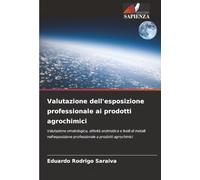 Valutazione dell'esposizione professionale ai prodotti agrochimici: Valutazione ematologica, attività enzimatica e livelli di metalli nell'esposizione professionale a prodotti agrochimici