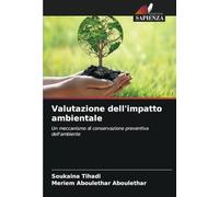 Valutazione dell'impatto ambientale: Un meccanismo di conservazione preventiva dell'ambiente