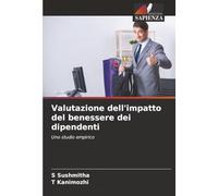 Valutazione dell'impatto del benessere dei dipendenti: Uno studio empirico
