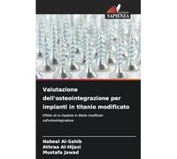 Valutazione dell'osteointegrazione per impianti in titanio modificato: Effetto di un impianto in titanio modificato sull'osteointegrazione