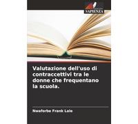 Valutazione dell'uso di contraccettivi tra le donne che frequentano la scuola.