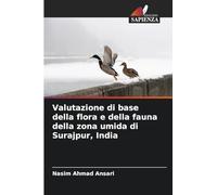 Valutazione di base della flora e della fauna della zona umida di Surajpur, India