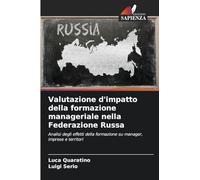 Valutazione d'impatto della formazione manageriale nella Federazione Russa: Analisi degli effetti della formazione su manager, imprese e territori