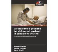 Valutazione e gestione del dolore nei pazienti in condizioni critiche: Conoscenze e pratiche infermieristiche