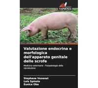 Valutazione endocrina e morfologica dell'apparato genitale delle scrofe: Medicina veterinaria - Fisiopatologia della riproduzione