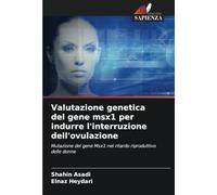Valutazione genetica del gene msx1 per indurre l'interruzione dell'ovulazione: Mutazione del gene Msx1 nel ritardo riproduttivo delle donne
