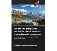 Valutazione geospaziale dell'effetto della fuoriuscita di petrolio sulla vegetazione: Database geospaziale per il monitoraggio dei diritti di passaggio degli oleodotti