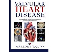 VALVULAR HEART DISEASE: A Comprehensive Clinical, Echocardiographic, and Interventional Reference