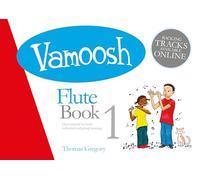 Vamoosh - Flute Book 1 | Beginner Flute Sheet Music Book for Students and Teachers | Fun Step-by-Step Tutor with Online Backing Tracks, Play-Along Pieces, and Progressive Learning for Young Musicians