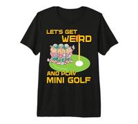 Vamos a cansarnos y Jugar Mini Golf Camiseta Premium