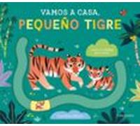 Vamos a casa, pequeño tigre