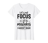 Vamos a centrarnos en Todos los Errores Que no he Hecho Graciosos Camiseta gráfica económica, Mujer, Blanco, XS