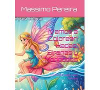 ¡Vamos a Colorear! Hadas, Sirenas y Mariposas: Un Mundo Mágico para Colorear