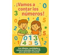 ¡Vamos a contar los números!: Con dibujos, cantidades y números grandes del 0 al 20 para aprender contando (Vamos a aprender juntos)