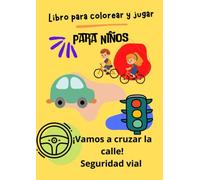 !Vamos a cruzar la calle! Seguridad víal