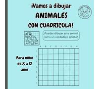 ¡Vamos a dibujar Animales con cuadrícula!: Más de 30 desafíos de dibujo paso a paso para niños de 8 a 12 años