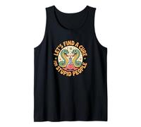 Vamos a Encontrar una Cura para la Gente estúpida Insignia de Serpientes Divertidas Camiseta sin Mangas
