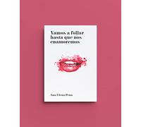 Vamos a follar hasta que nos enamoremos