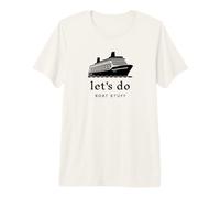 Vamos a Hacer Cosas de Barco Crucero Vacaciones Camiseta Premium