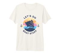 Vamos a Hacer Cosas de Barco Crucero Vacaciones Camiseta Premium