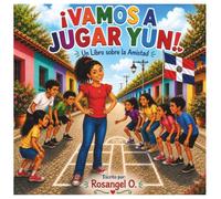¡VAMOS A JUGAR YUN!: Un Libro sobre la Amistad