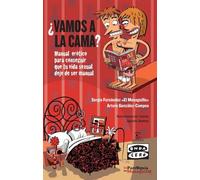 ¿Vamos a la cama?: Manual de sexo para conseguir que tu vida sexual deje de ser manual (FUERA DE COLECCIÓN Y ONE SHOT)