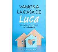 Vamos a la Casa de Luca: Le voyage d'une famille à travers l'autisme