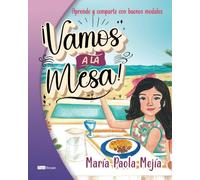 Vamos a le mesa: Aprende y comparte con buenos modales