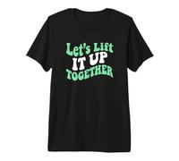 Vamos a levantarlo Juntos Powerlifting Strength Atleta Camiseta Premium
