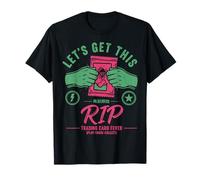 Vamos a Obtener Esta Tarjeta de Intercambio Rip Fever Play Trade Collect Camiseta