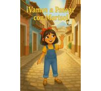 ¡Vamos a Pasear con Marisol!: Un Libro Infantil Para Aprender Colores, Animales y Vocabulario Básico en Español
